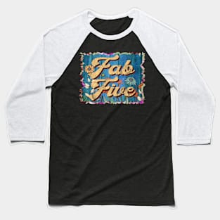 Retro Fab Name Flowers Five Limited Edition Proud Classic Styles Baseball T-Shirt